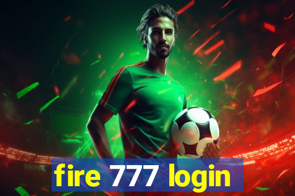 fire 777 login